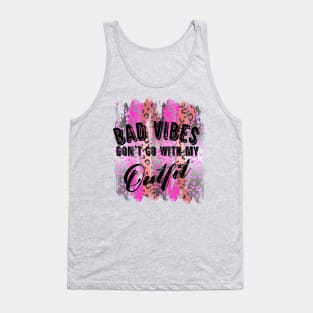 Bad Vibes Don't Go With My Outfit Tank Top